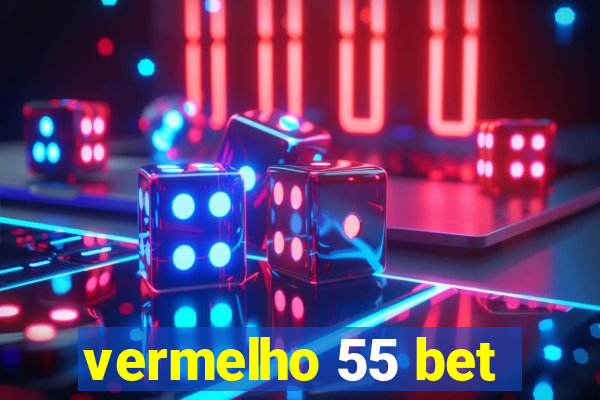 vermelho 55 bet